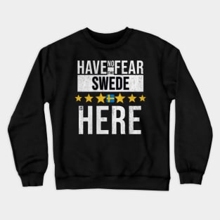 Have No Fear The Swede Is Here - Gift for Swede From Sweden Crewneck Sweatshirt